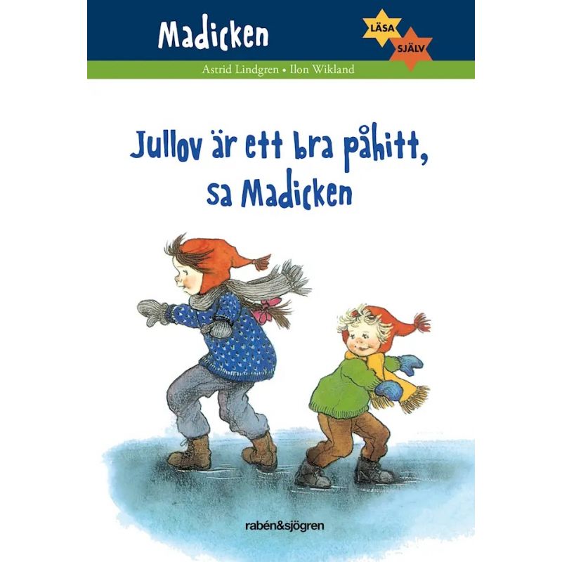 Jullov är ett bra påhitt, sa Madicken